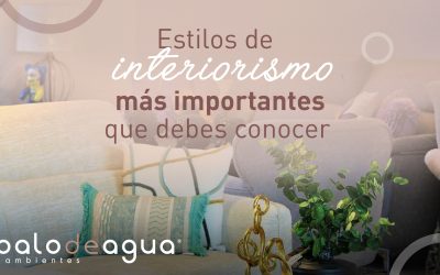 Estilos de interiorismo más importantes que debes conocer