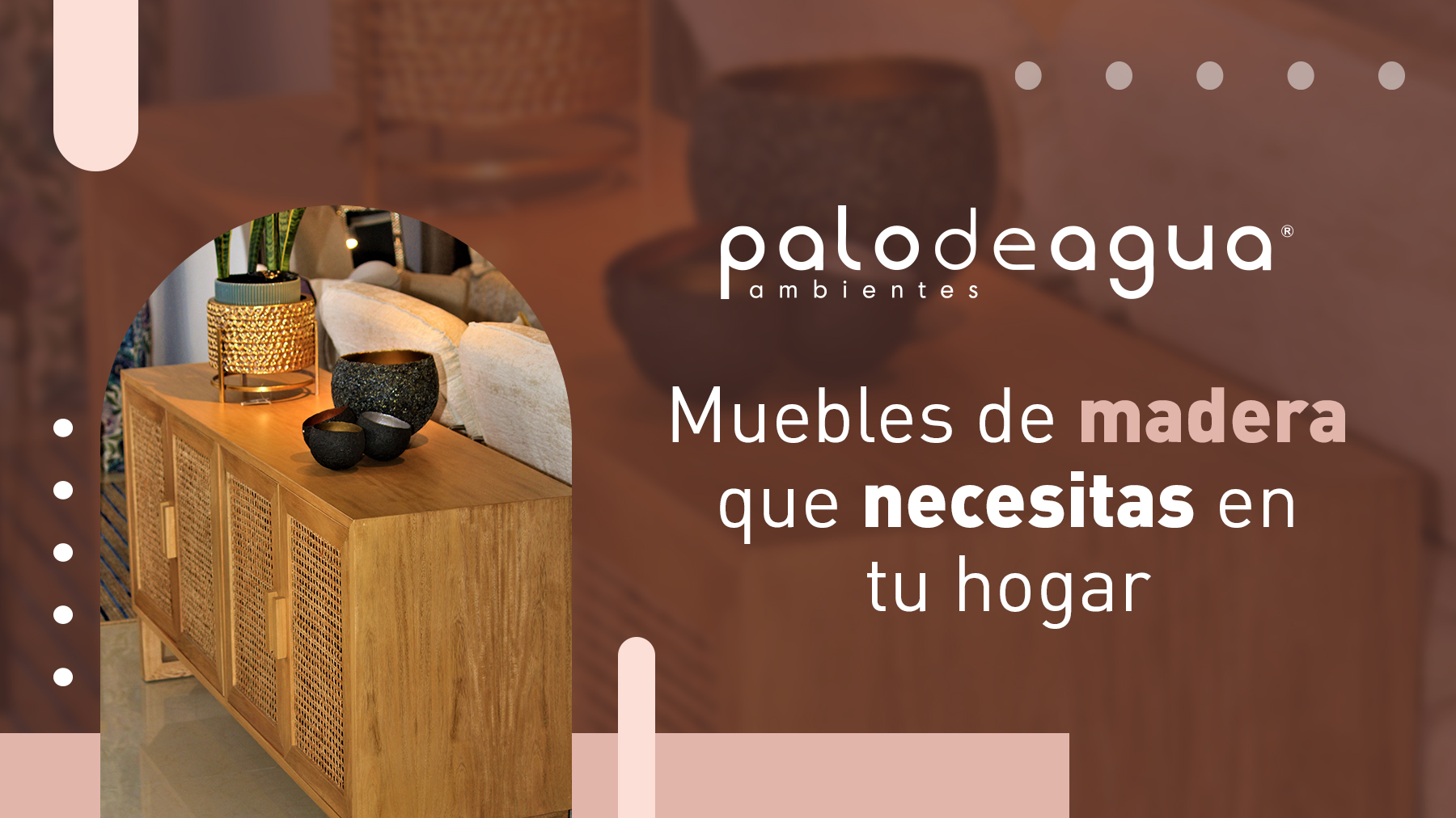 Muebles de madera que necesitas en tu hogar - Palo de Agua Ambientes