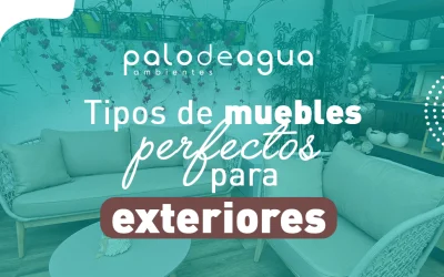 Tipos de muebles perfectos para exteriores